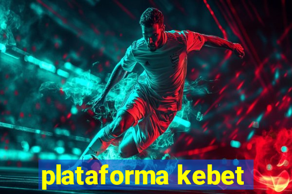 plataforma kebet